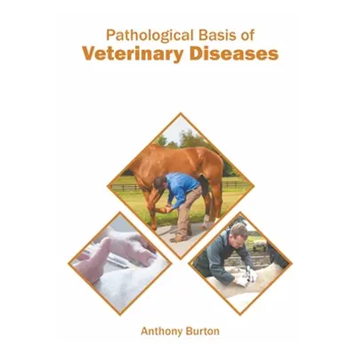 "Pathological Basis of Veterinary Diseases" - "" ("Burton Anthony")