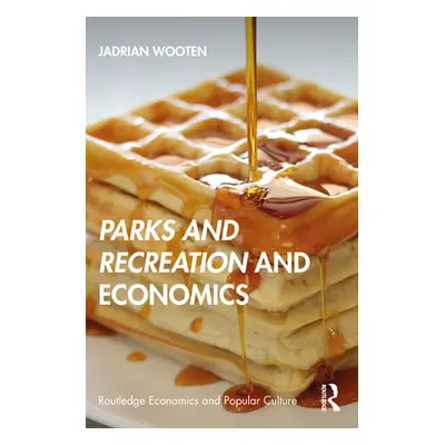 "Parks and Recreation and Economics" - "" ("Wooten Jadrian")