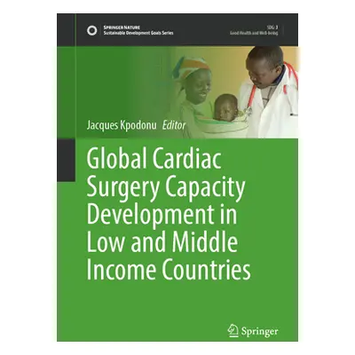 "Global Cardiac Surgery Capacity Development in Low and Middle Income Countries" - "" ("Kpodonu 