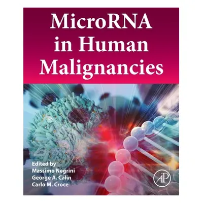 "Microrna in Human Malignancies" - "" ("Negrini Massimo")