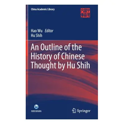 "An Outline of the History of Chinese Thought by Hu Shih" - "" ("Wu Hao")