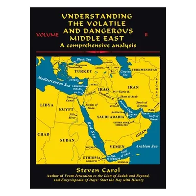 "Understanding the Volatile and Dangerous Middle East: A Comprehensive Analysis" - "" ("Carol St