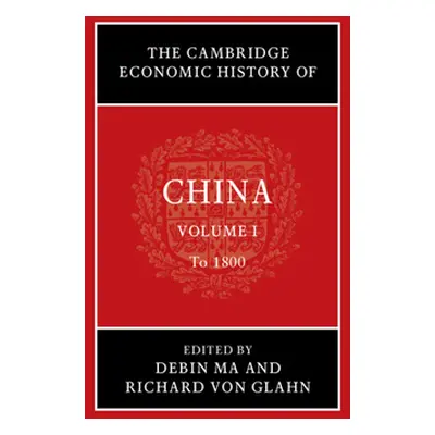 "The Cambridge Economic History of China: Volume 1, to 1800" - "" ("Ma Debin")