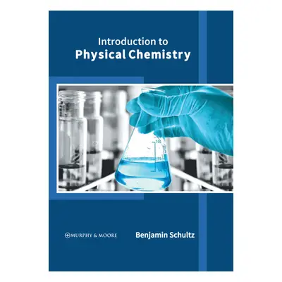 "Introduction to Physical Chemistry" - "" ("Schultz Benjamin")