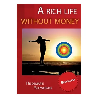 "A rich life without money" - "" ("Schwermer Heidemarie")