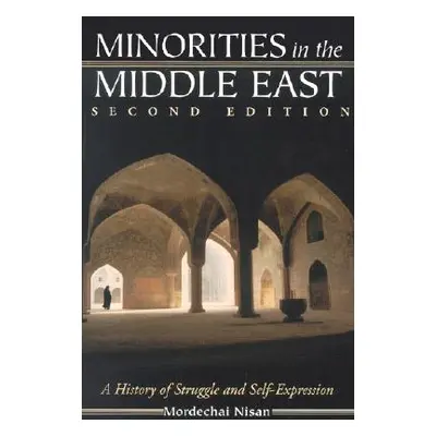 "Minorities in the Middle East: A History of Struggle and Self-Expression" - "" ("Nisan Mordecha