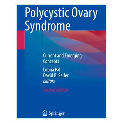 "Polycystic Ovary Syndrome: Current and Emerging Concepts" - "" ("Pal Lubna")