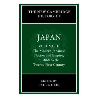 "New Cambridge History of Japan: Volume 3, The Modern Japanese Nation and Empire, c.1868 to the 