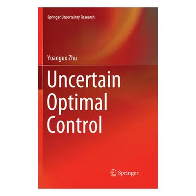 "Uncertain Optimal Control" - "" ("Zhu Yuanguo")