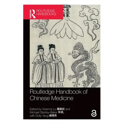 "Routledge Handbook of Chinese Medicine" - "" ("Lo Vivienne")