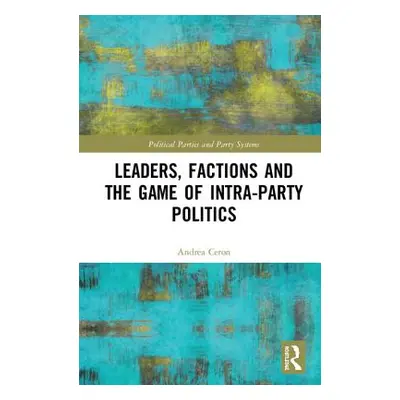 "Leaders, Factions and the Game of Intra-Party Politics" - "" ("Ceron Andrea")