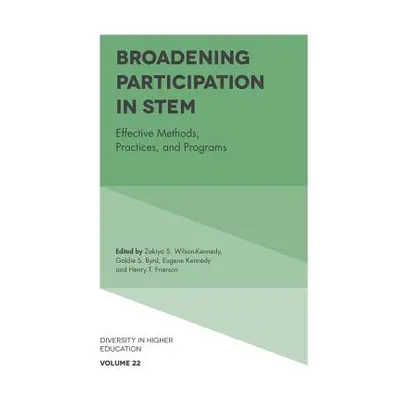 "Broadening Participation in Stem: Effective Methods, Practices, and Programs" - "" ("Wilson-Ken