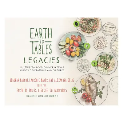 "Earth to Tables Legacies: Multimedia Food Conversations Across Generations and Cultures" - "" (