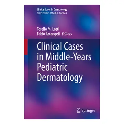 "Clinical Cases in Middle-Years Pediatric Dermatology" - "" ("Lotti Torello M.")