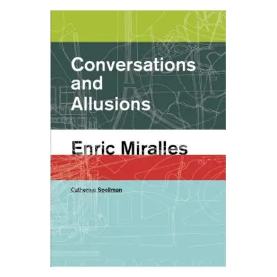 "Conversations and Allusions: Enric Miralles" - "" ("Spellman Catherine")