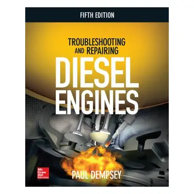 "Troubleshooting and Repairing Diesel Engines, 5th Edition" - "" ("Dempsey Paul")