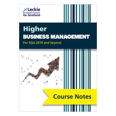 Higher Business Management Course Notes (second edition) - Revise for Sqa Exams (Coutts Lee)