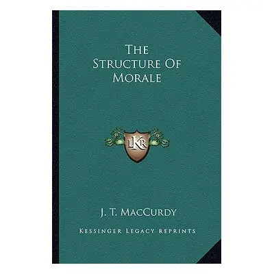 "The Structure of Morale" - "" ("MacCurdy J. T.")