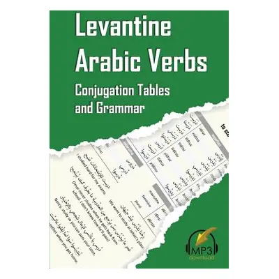 "Levantine Arabic Verbs: Conjugation Tables and Grammar" - "" ("Choucaire Nadine Lama")