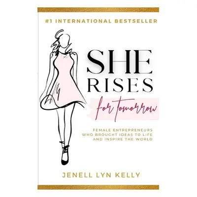 "She Rises For Tomorrow" - "" ("Kelly Jenell")