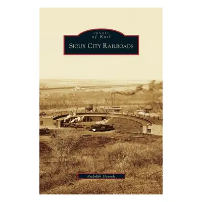 "Sioux City Railroads" - "" ("Daniels Rudolph")