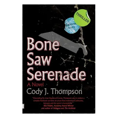 "Bone Saw Serenade" - "" ("Thompson Cody J.")