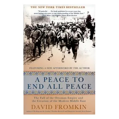 "A Peace to End All Peace, 20th Anniversary Edition: The Fall of the Ottoman Empire and the Crea