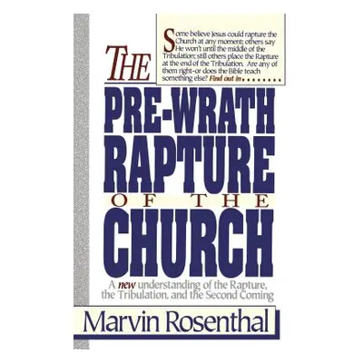 "Prewrath Rapture of the Church" - "" ("Rosenthal Marvin")