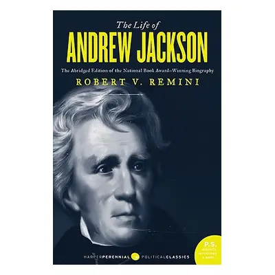 "The Life of Andrew Jackson" - "" ("Remini Robert Vincent")