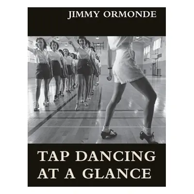 "Tap Dancing at a Glance" - "" ("Ormonde Jimmy")