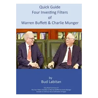 "Quick Guide to the Four Investing Filters of Warren Buffett and Charlie Munger" - "" ("Labitan 