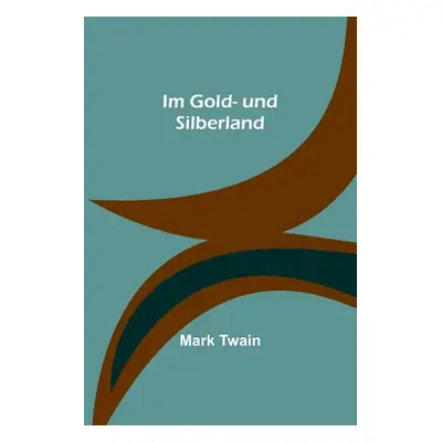 "Im Gold- und Silberland" - "" ("Twain Mark")