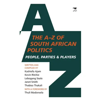 "A to Z of South African politics" - "People, parties and players" ("Ajam Kashiefa")