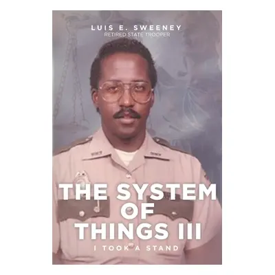 "The System of Things III: I Took a Stand" - "" ("Sweeney Luis E.")