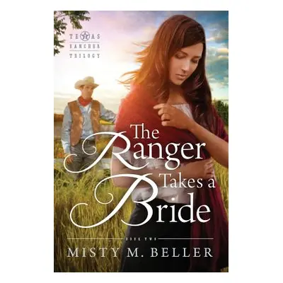 "The Ranger Takes a Bride" - "" ("Beller Misty M.")