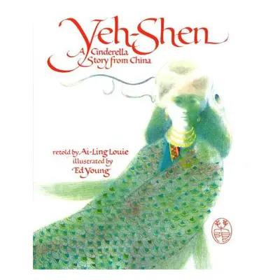 "Yeh-Shen: A Cinderella Story from China" - "" ("Louie Ai-Ling")