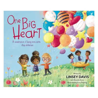 "One Big Heart: A Celebration of Being More Alike Than Different" - "" ("Davis Linsey")