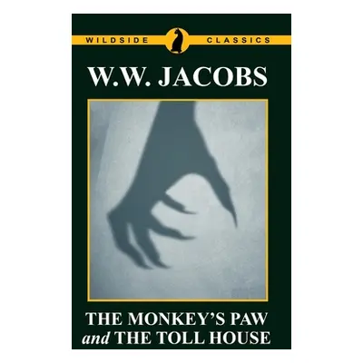 "The Monkey's Paw and The Toll House" - "" ("Jacobs W. W.")