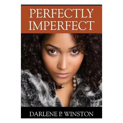 "Perfectly Imperfect" - "" ("Winston Darlene P.")