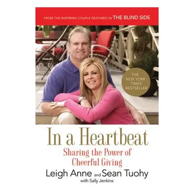 "In a Heartbeat: Sharing the Power of Cheerful Giving" - "" ("Tuohy Leigh Anne")