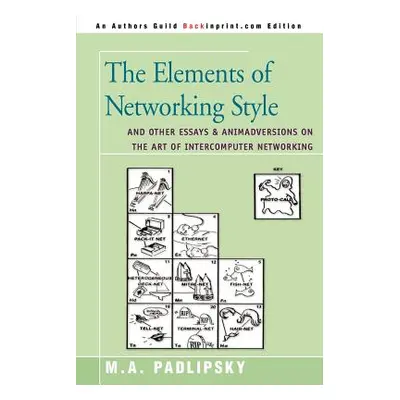 "The Elements of Networking Style: And Other Essays & Animadversions on the Art of Intercomputer