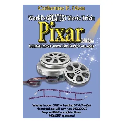 "World's Great Movie Trivia: Pixar Edition" - "" ("Olen Catherine F.")