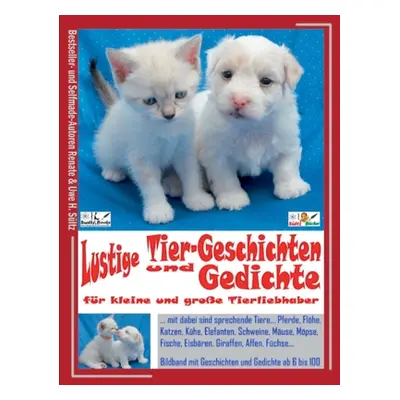 "Lustige Tier-Geschichten und Gedichte fr kleine und groe Tierliebhaber" - "" ("Sltz Renate")