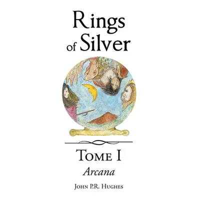 "Tome One: Arcana" - "" ("Hughes John P. R.")