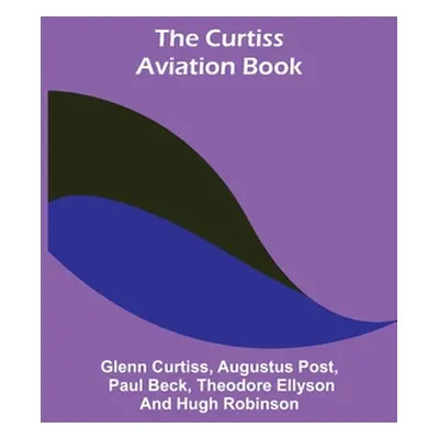 "The Curtiss Aviation Book" - "" ("Curtiss Glenn")