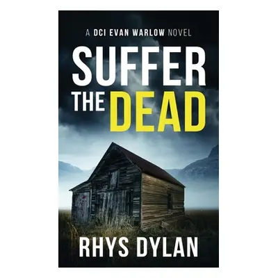 "Suffer The Dead" - "" ("Dylan Rhys")