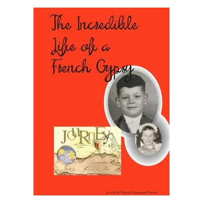 "The Incredible Life of a French Gypsy" - "" ("Densmore-Parent Dawn")