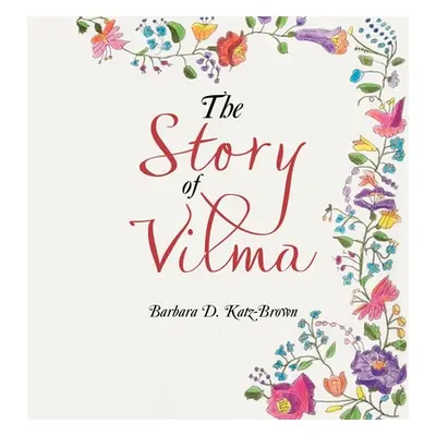 "The Story of Vilma" - "" ("Katz-Brown Barbara D.")