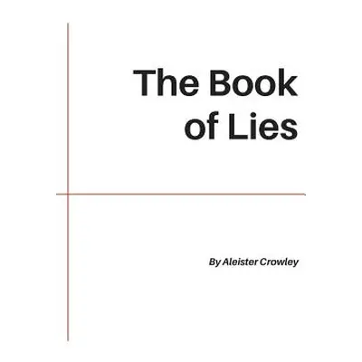 "The Book of Lies" - "" ("Crowley Aleister")