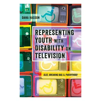 "Representing Youth with Disability on Television: Glee, Breaking Bad, and Parenthood" - "" ("St